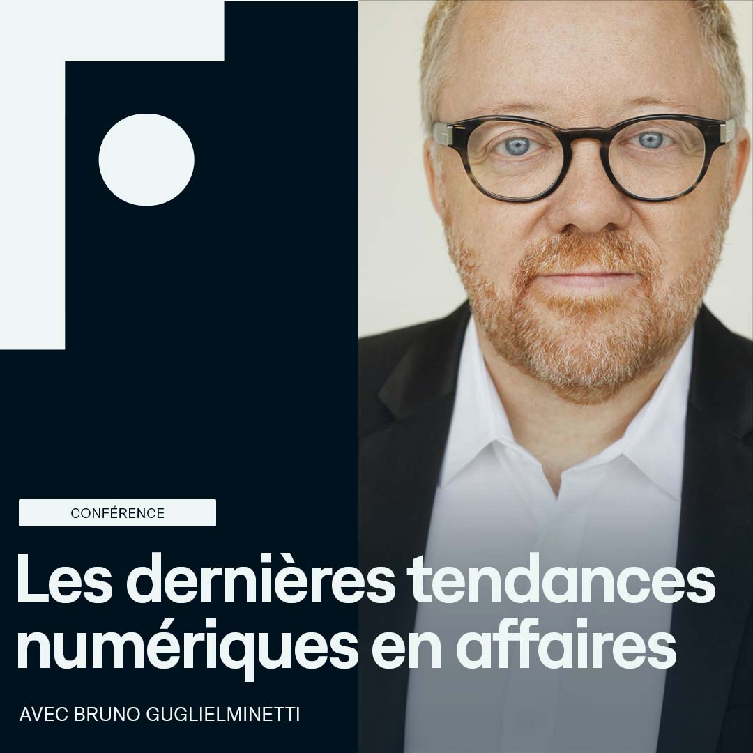 conference_bruno-guglielminetti_les-dernieres-tendances-numeriques-en-affaires