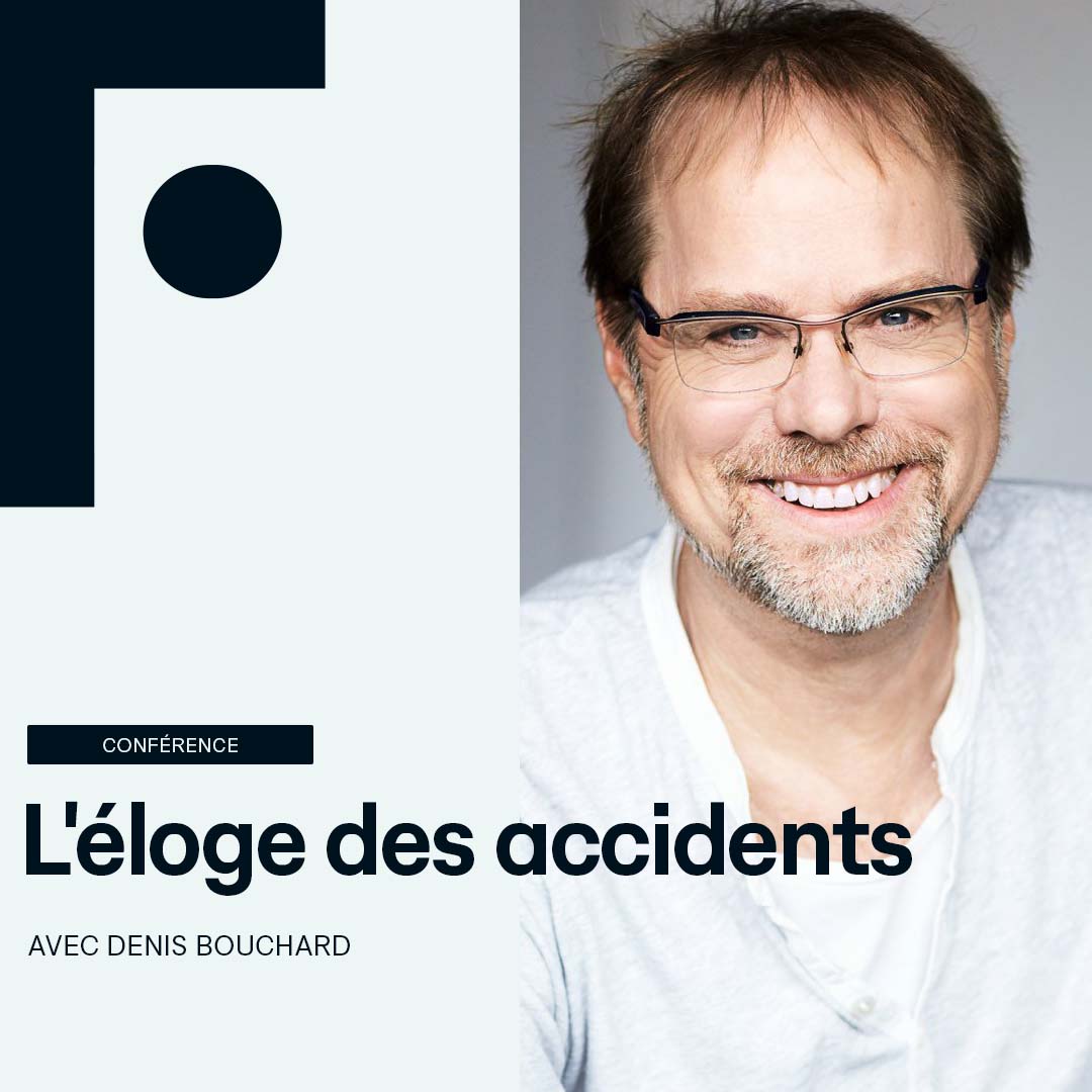 CONFERENCE_Denis-Bouchard-Eloge-des-accidents