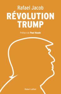 Rafael Jacob - Révolution Trump