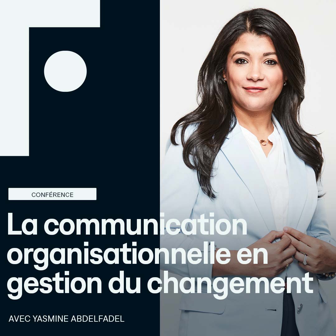 conference_yasmine-abdelfadel_la-communication-organisationnelle-en-gestion-du-changement
